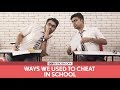 FilterCopy | Ways We Used To Cheat In School | Ft. Viraj and Raunak