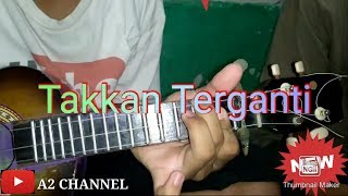 TAKKAN TERGANTI - KANGEN BAND KENTRUNG BY A2 CHANNEL