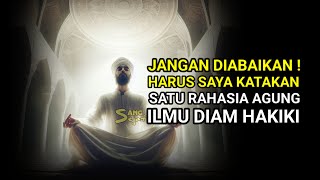 Ilmu DIAM HAKIKI || Mengenal Diri Yang Murni Di Alam WAHDAH