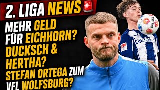 Mehr als 12 Mio€ für Eichhorn?🤑 Ducksch & Hertha?👀 Stefan Ortega zu Wolfsburg?🔥 Uvm 2. Liga News