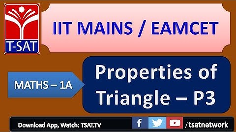 IIT MAINS/EAMCET/NEET || Maths 1A || Properties of Triangle - P3 || Ashok