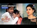 Full episode458 part 01  kalash ek vishwaas  kya sakshi bach payegi    