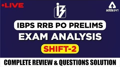 IBPS RRB PO Exam Analysis (4 AUG 2019 : Shift 2) : Exam Review and Asked Questions