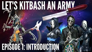 Let's Kitbash an Army - Episode 1: Introduction