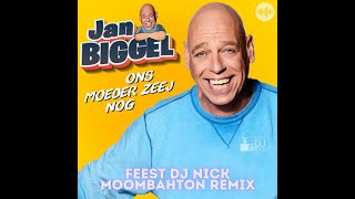 Jan Biggel - Ons Moeder Zeej Nog (Feest DJ Nick Remix)