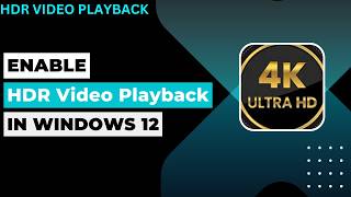 How To Enable HDR Video Playback In Windows 12