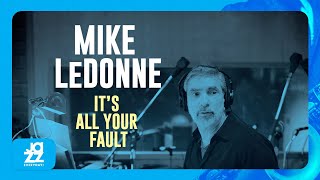 Mike LeDonne - It's All Your Fault