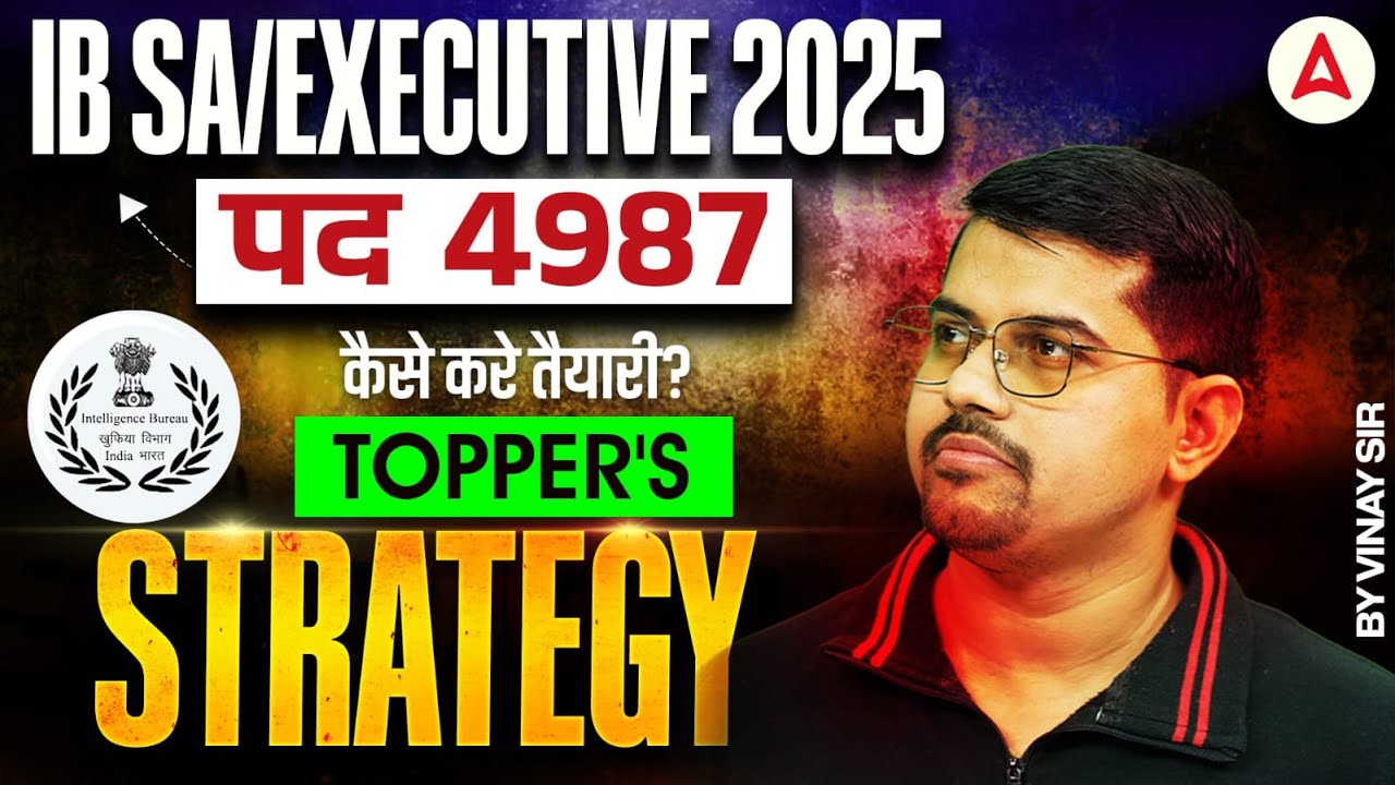 IB SA/EXECUTIVE 2025 | पद 4987 | IB SA/Executive Topper's Strategy 2025 ...