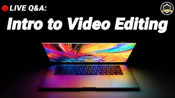 Live Q&A Session: Intro to Video Editing for Beginners