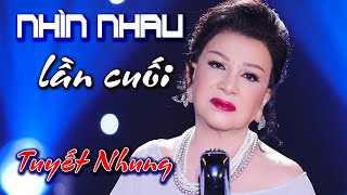 NHÌN NHAU LẦN CUỐI || TUYẾT NHUNG || giọng ca KHÔNG PHAI MỜ THEO NĂM THÁNG || MV Official