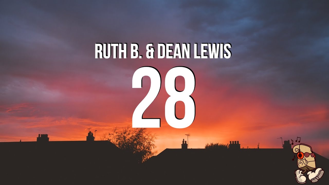 Ruth B. \u0026 Dean Lewis - 28 [Official Lyric Video]