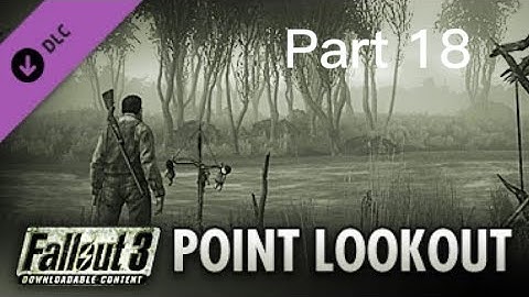 Fallout 3 Walkthrough Part 18 (Point Lookout)