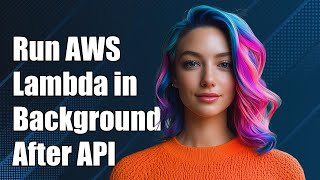 Run AWS Lambda in Background After API Gateway Response: A Complete Guide