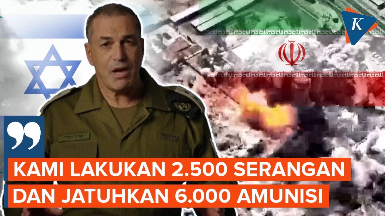 Israel Klaim Lancarkan 2.5000 Serangan dan Jatukan 6.000 Amunisi ke Iran