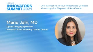 Summit Day 2 | Live-interactive, In-Vivo Reflectance Confocal Microscopy for Skin Cancer Diagnosis