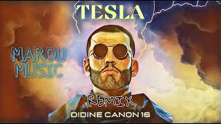 Didine Canon 16 - Tesla ( MAROU MUSIC Remix )