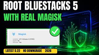 How to Root BlueStacks 5 with Magisk — Latest Version, No Downgrade (2026)