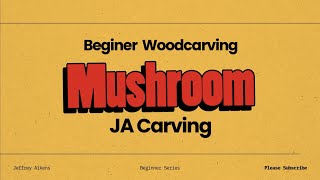 Wood Carving Mushroom Tutorial 🍄 | Beginner Whittling Project Step-by-Step