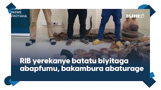 RIB yerekanye batatu biyitaga abapfumu bakambura abaturage