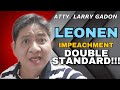 IMPEACHMENT KAY LEONEN, DOUBLE STANDARD!! | ATTY. LARRY GADON