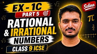 Rational &amp; Irrational Numbers EX 1C Part 5 | Class 9 ICSE Selina Maths | Que. 10 - 14