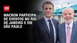 Macron participa de eventos no Rio de Janeiro e em São Paulo | CNN PRIME TIME