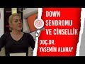 Down Sendromu ve Cinsellik | Dr. Yasemin Alanay | Cinsel Sağlık | Billur Tv