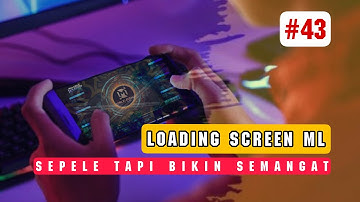 LOADING SCREEN ML NICKNAME’S LOGO KEREN🔸Mobile Legends Bang Bang