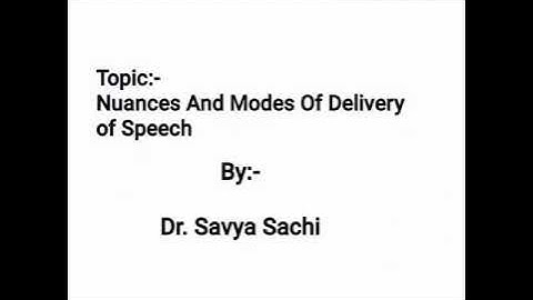 Nuances And Modes Of Delivery Of Speech | By:- Dr. Savya Sachi | FOET | University of Lucknow