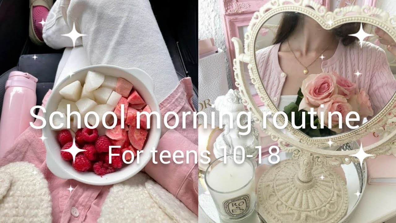 School morning routine for teens 10-18🎀 - YouTube