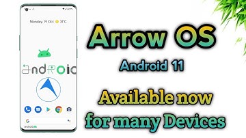 Arrow OS - Android 11 is now Available to Download for many Devices | Download for your Device Now !