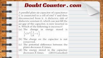 A parallel plate air capacitor of capacitance C is connected to a cell of emf V and then