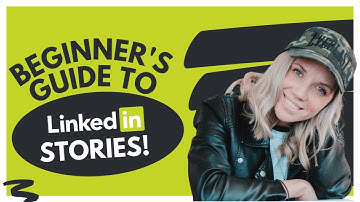 Beginners Guide To Linkedin Stories 2021