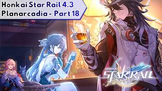 Honkai Star Rail 4.3 Planarcadia Story Quest - Part 18 (JP Voice)