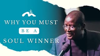 Why You Must Be A Soul Winner | Bishop Eddy Addy