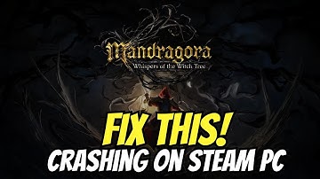 How to Fix Mandragora Whispers of the Witch Tree Crashing/Crashing at Startup On Steam PC