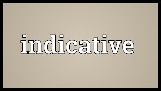 Indicative Meaning