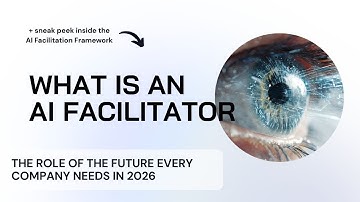 The AI Facilitator: The Role Every Company Will Need in 2026