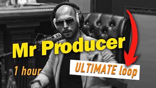 Andrew Tate - Mr Producer 1 Hour Ultimate Loop