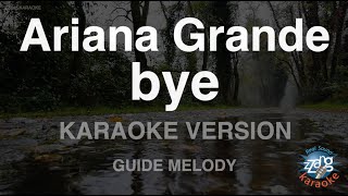 Ariana Grande-bye (Melody) (Karaoke Version)