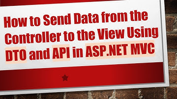 How to Send Data from the Controller to the View Using DTO and API in ASP.NET MVC