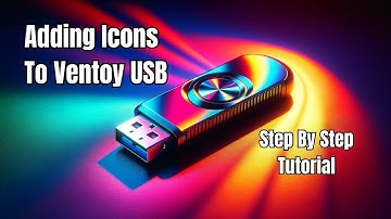 How to Customize Your Ventoy USB with Icon Images: A Step-by-Step Guide