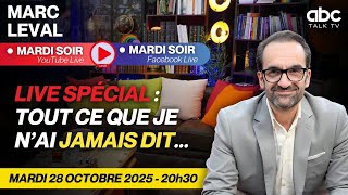 LIVE SPÉCIAL - "Tout ce que JE N'AI JAMAIS DIT ..." avec Marc LEVAL créateur d'ABC TALK TV