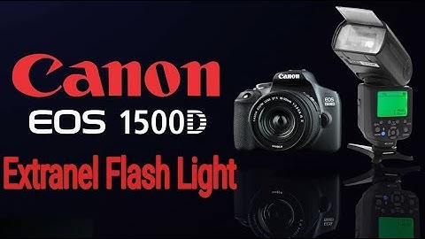 Canon EOS 1500D Extranel Flash Light!