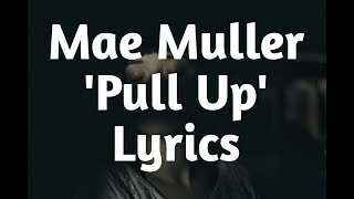 Video thumbnail of "Mae Muller - Pull Up (Lyrics)🎵"