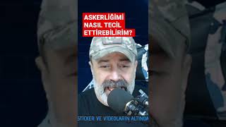 ASKERLİĞİMİ NASIL TECİL ETTİREBİLİRİM? #shorts #mehmettvkomando