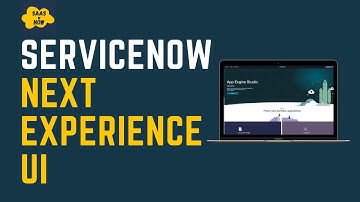Next Experience UI | ServiceNow Next Experience UI | An Advanced Interface