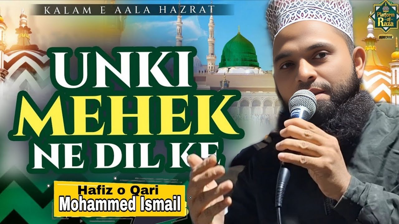 Unki Mehak Ne Dil Ke | Hafizo Qari Mohammed Ismail | Naat_Sharif | Kalam_ Raza 