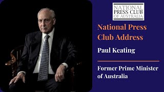 Paul Keating addresses the National Press Club on Australia's strategic framework