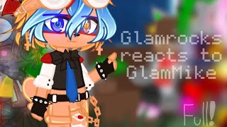 Glamrocks reacts to GlamMike | [FULL] | FNaF × Gacha | Mike × Vanny | DRAMA?! | GCRV | GlamMike AU |